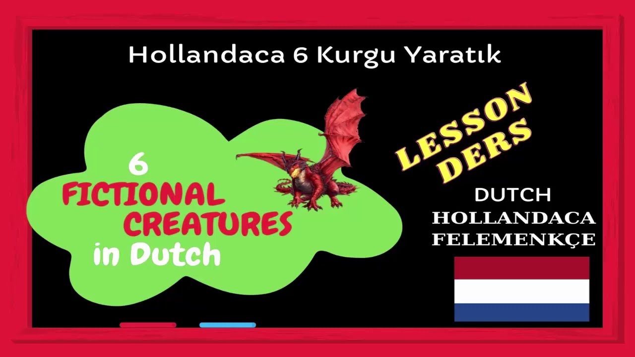 6 Fictional Creatures in Dutch Lesson Hollandaca 6 Kurgu Yaratık Sosyal Robot Dil Eğitim