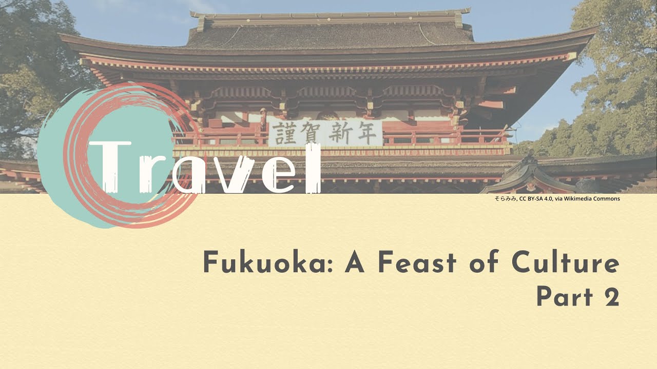 【LIVE互動英語：20260320】旅遊好去處：福岡：一場文化盛宴2