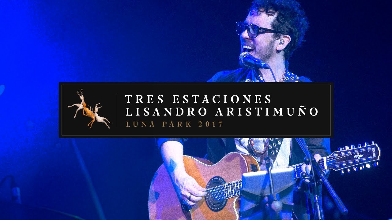 Tres Estaciones en Vivo Luna Park 2017 - Lisandro Aristimuño