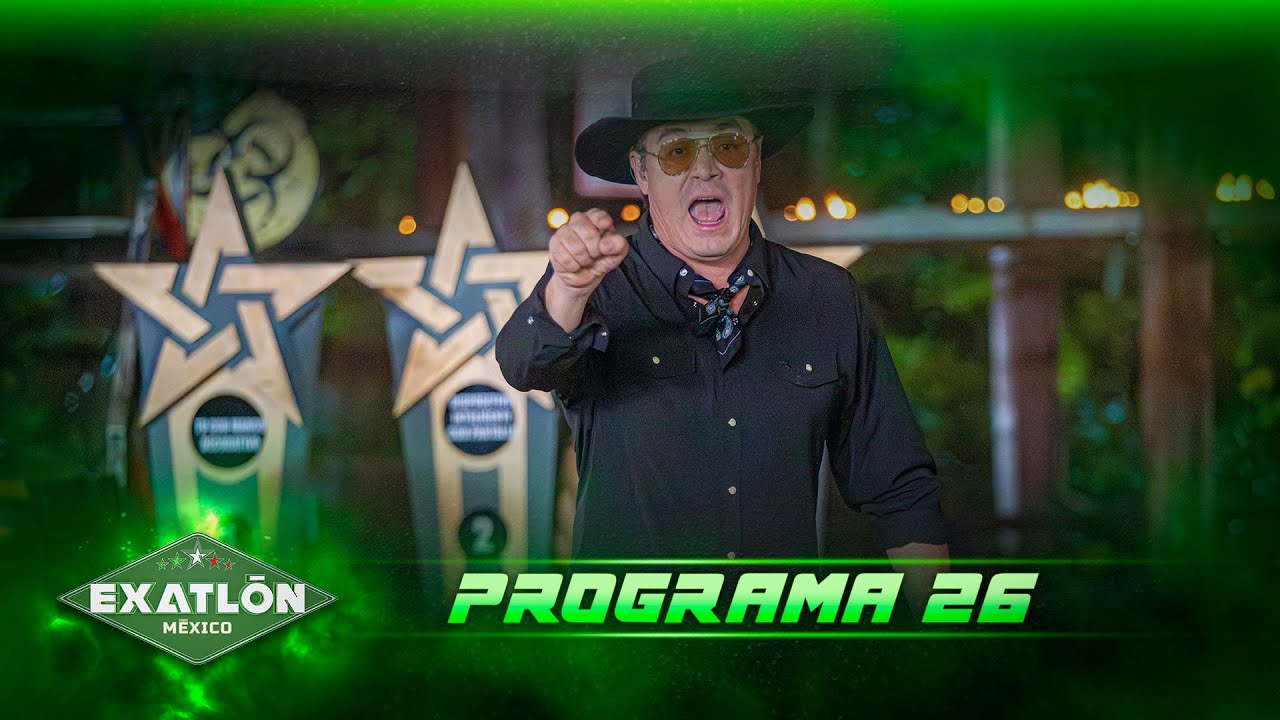 Programa 26 COMPLETO | Exatl&oacute;n M&eacute;xico 2026 🔴🔵