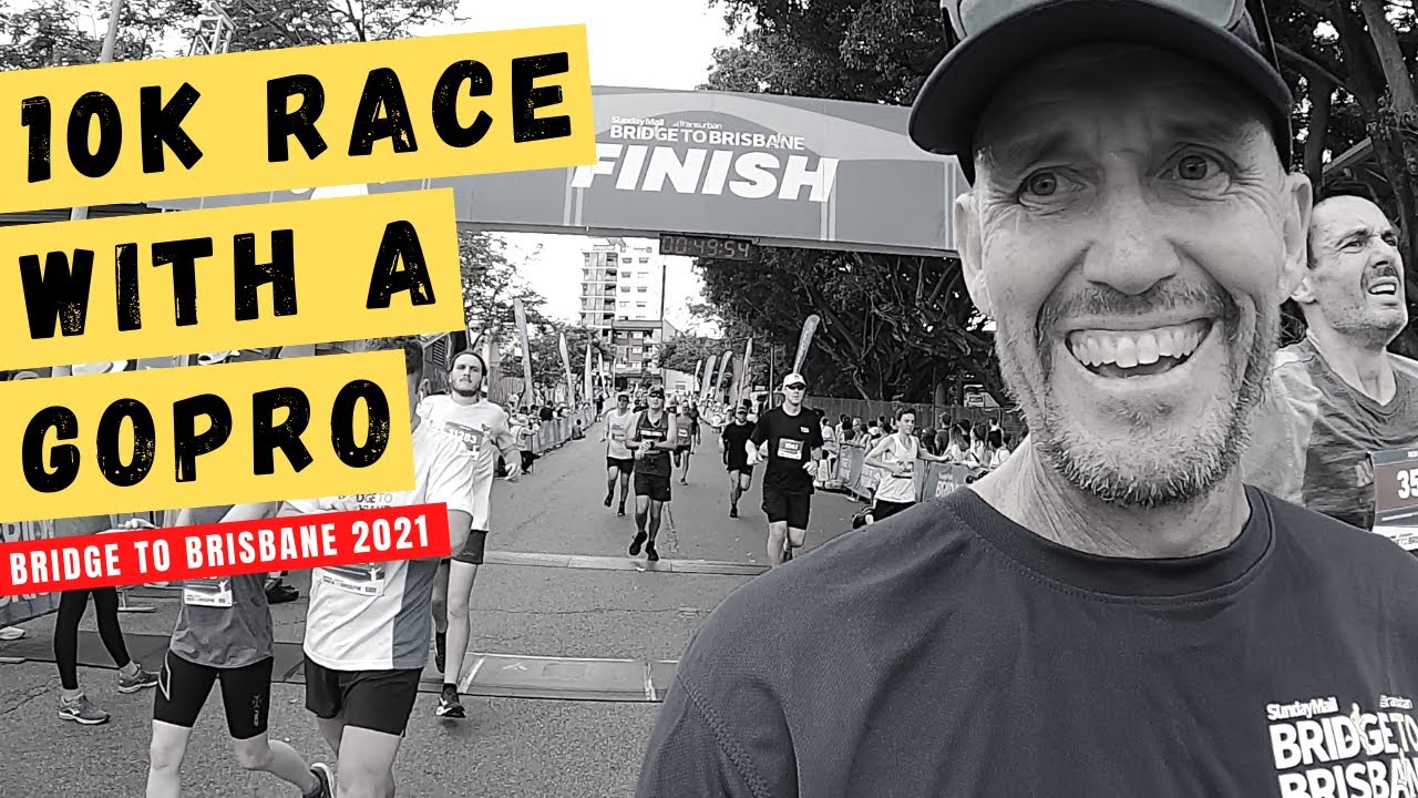 10K RACE WITH A GOPRO | Bridge To Brisbane 2021