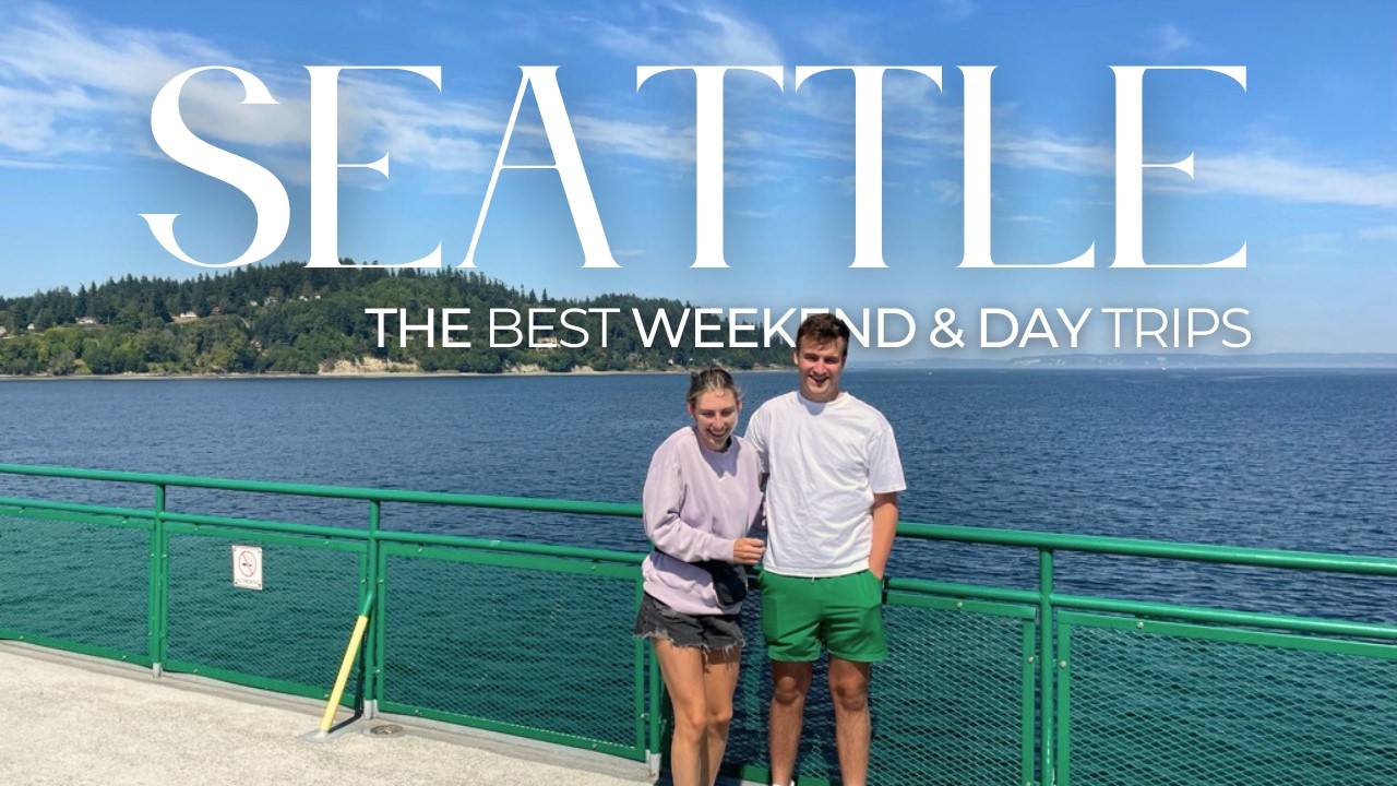 Best Seattle Day Trips & Weekend Getaways | 2026 Guide