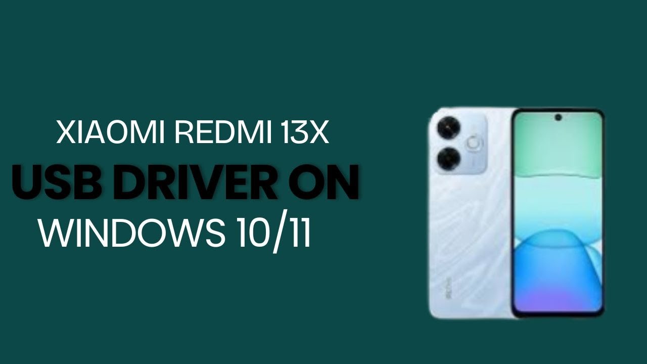 Xiaomi Redmi 13x USB Driver on Windows 10/11 Free Download