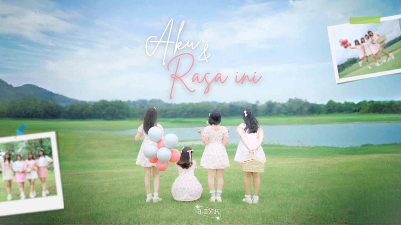 B-IDLE - Aku Dan Rasa Ini (Official Music Video)