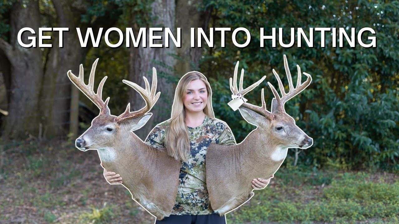 How to get WOMEN into Hunting - 10 Steps