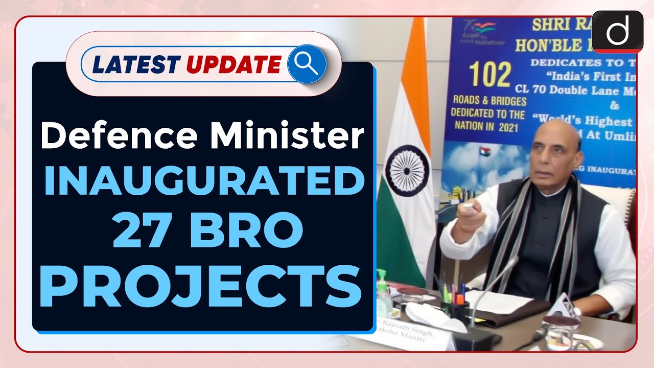 Defence Minister inaugurated 27 BRO projects - Latest Update I Drishti IAS
