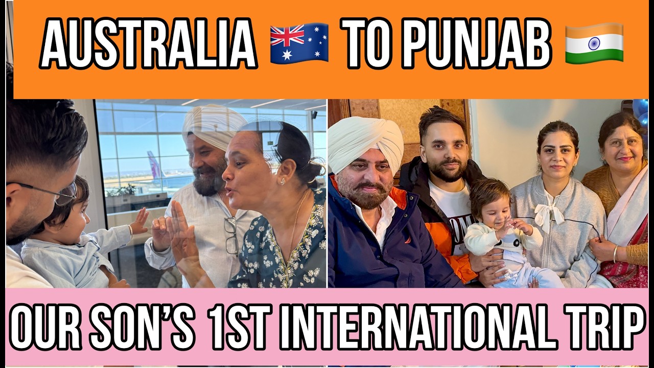 Australia to Punjab I Our Son’s First International Journey I Punjab Calling