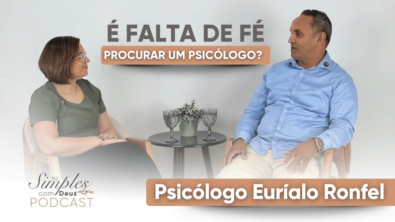 É falta de fé procurar um psicólogo? | Testemunho do Psicólogo Euríalo Ronfel