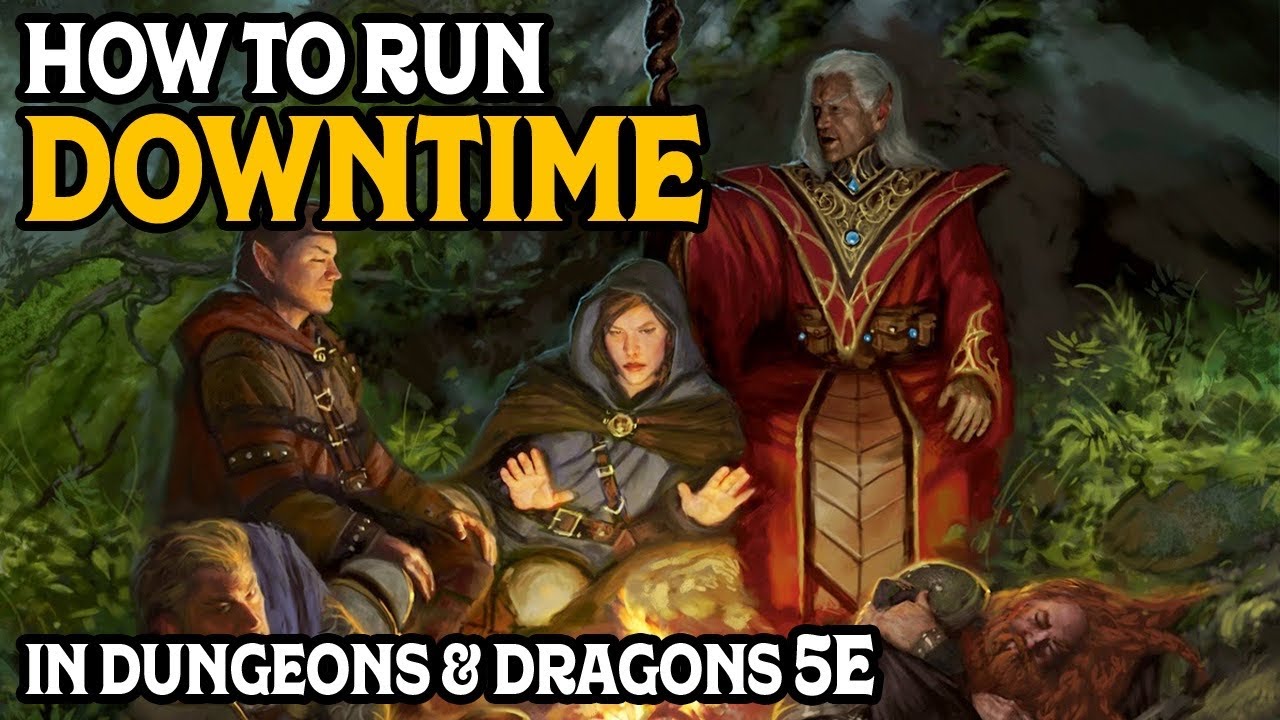 How to Run Downtime in Dungeons and Dragons 5e