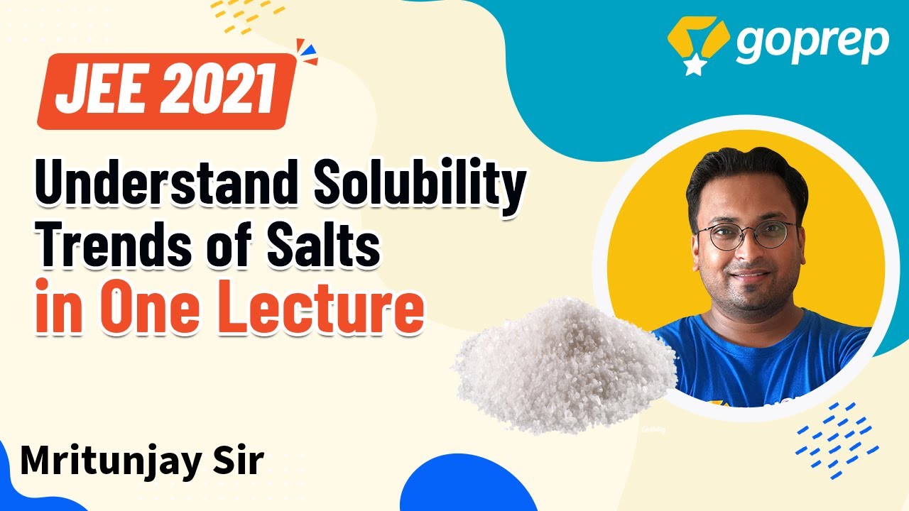 S Block Element | Chemistry | Understand Solubility Trends in Salt | JEE Main 2021 | Mritunjay Sir