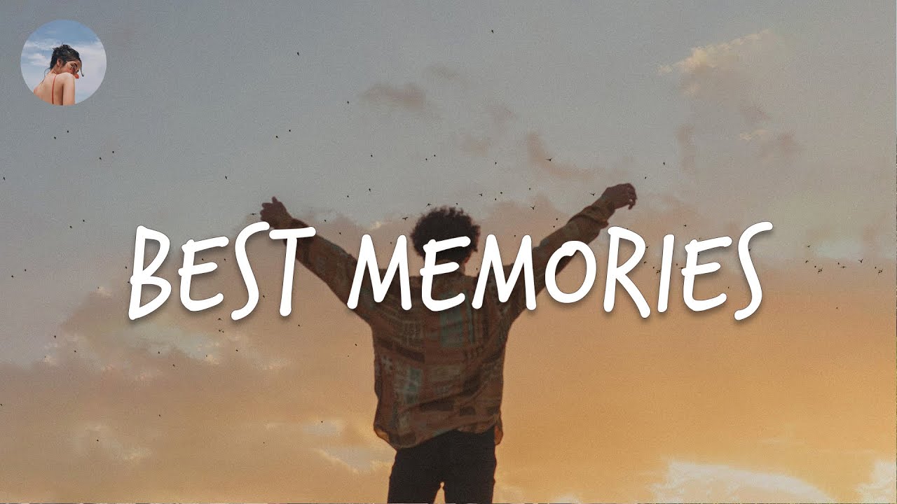 Songs that bring back one of your best memories ever