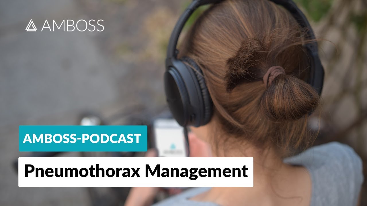 Spontanpneumothorax - Konservatives Vorgehen nicht unterlegen -- AMBOSS-Podcast -- Folge 27
