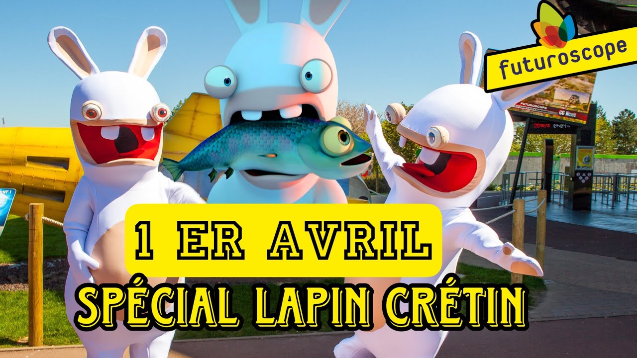 BEST OF LAPINS CRETINS AU FUTUROSCOPE - SPECIAL 1er AVRIL