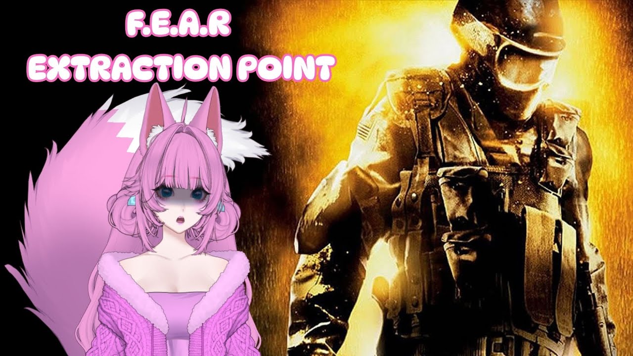 🌸【F.E.A.R Extraction Point】Aftermath #Vtuber 🌸
