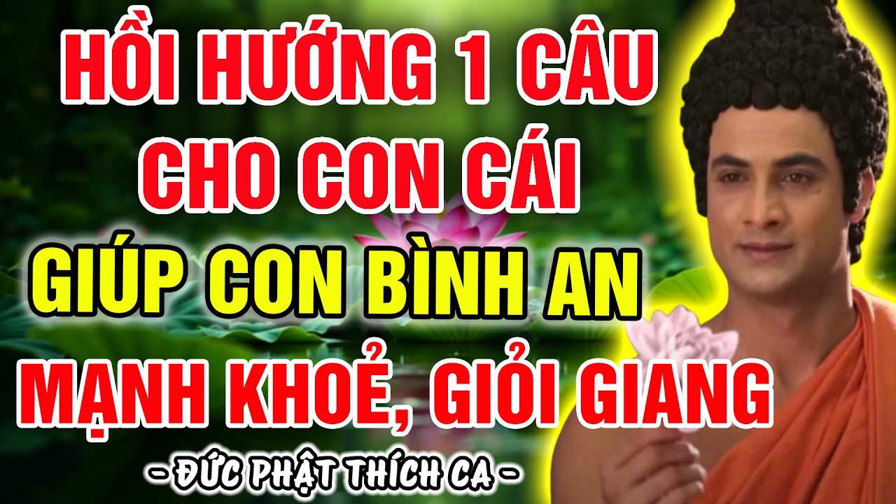 HỒI HƯỚNG 1 CÂU NÀY CHO CON, CHUYỂN NGHIỆP THÀNH PHƯỚC - BÍ QUYẾT GIÚP CON BÌNH AN, MẠNH KHOẺ