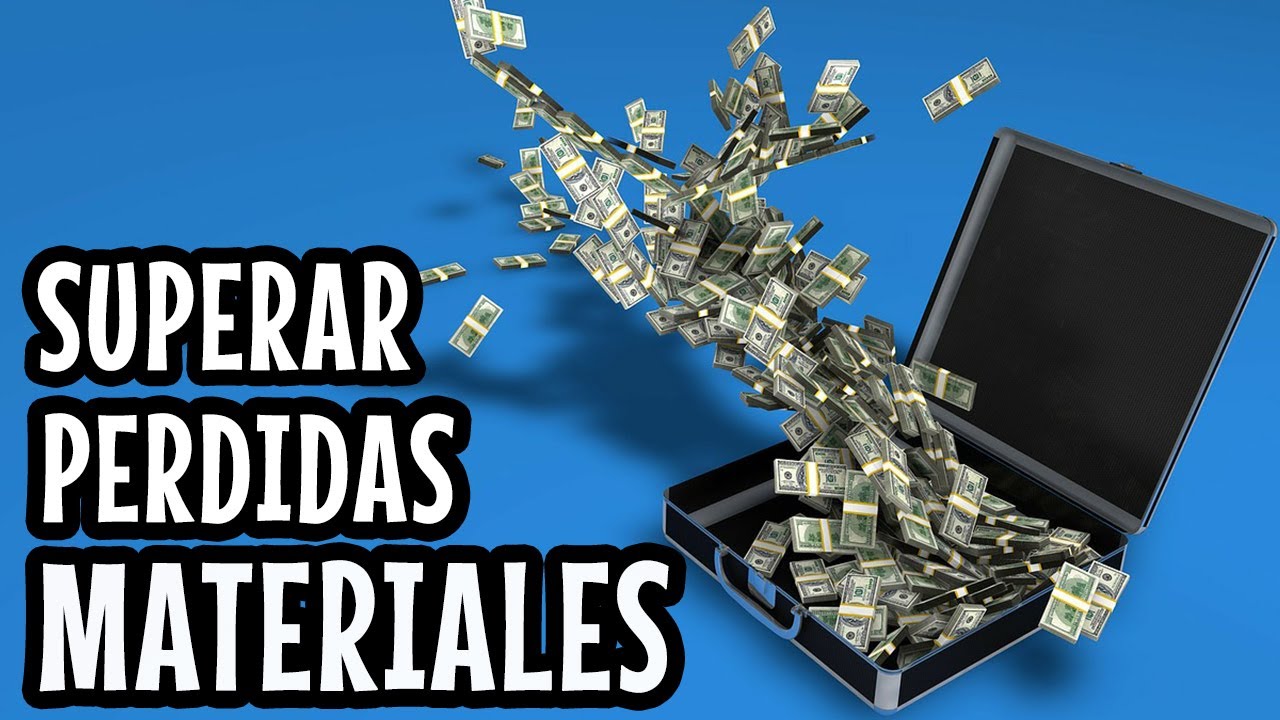 Cómo superar pérdidas materiales