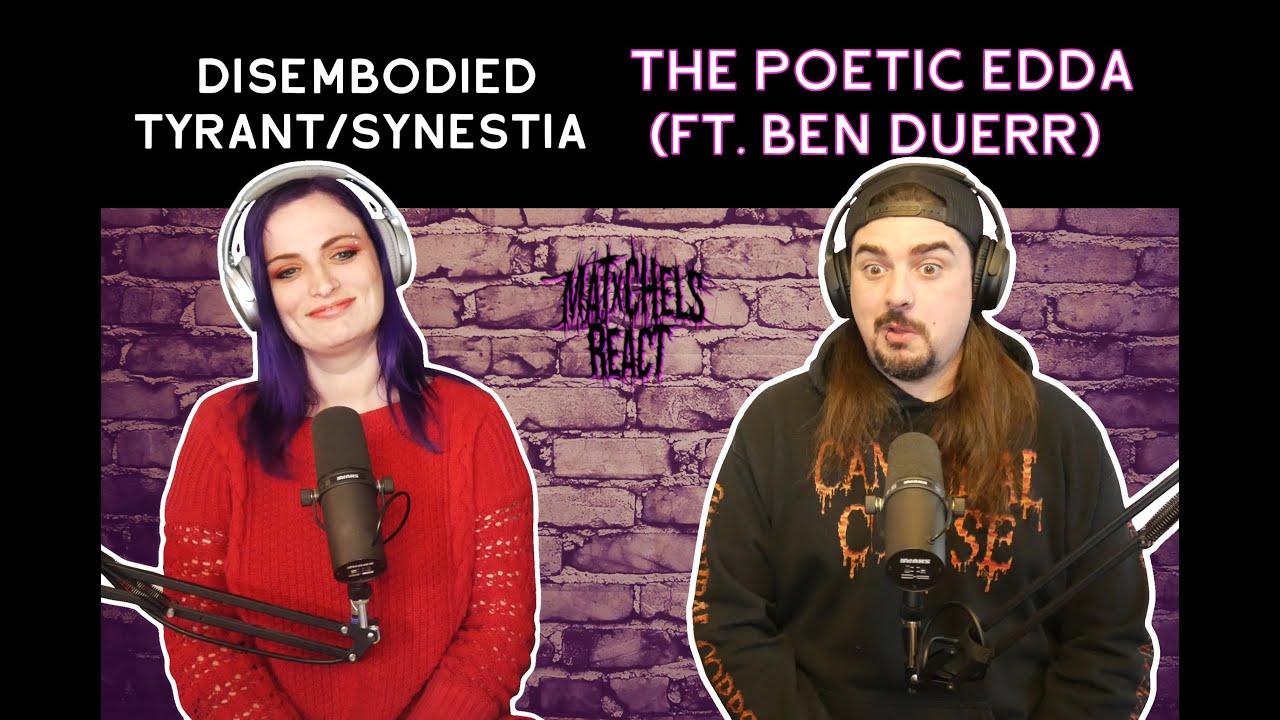 DISEMBODIED TYRANT/SYNESTIA - THE POETIC EDDA (FT. BEN DUERR) Reaction
