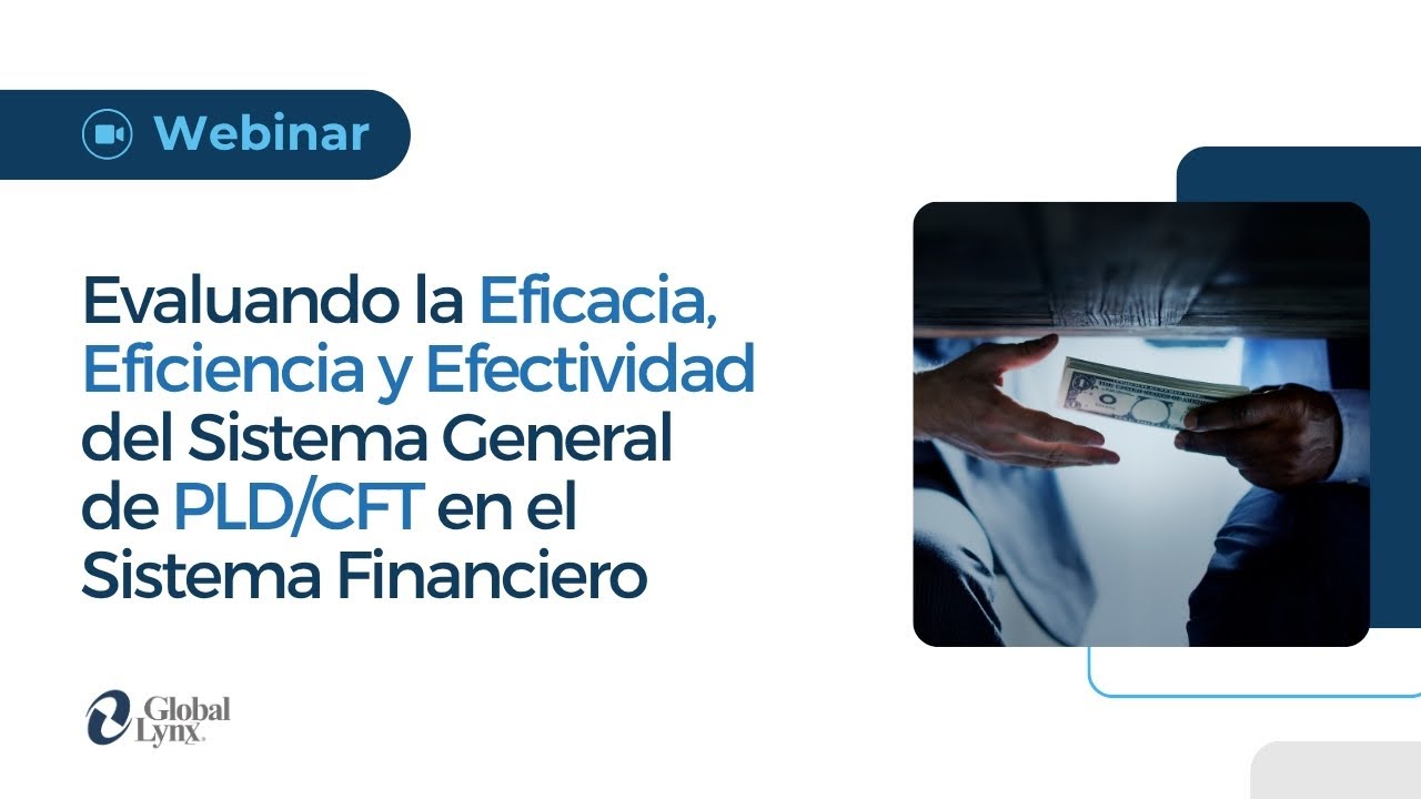 Webinar| Evaluando la Eficacia, Eficiencia y Efectividad del Sistema General de PLD/CFT