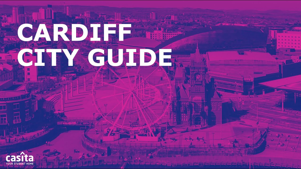 The Ultimate City Guide to Cardiff for International Students| UK | Casita