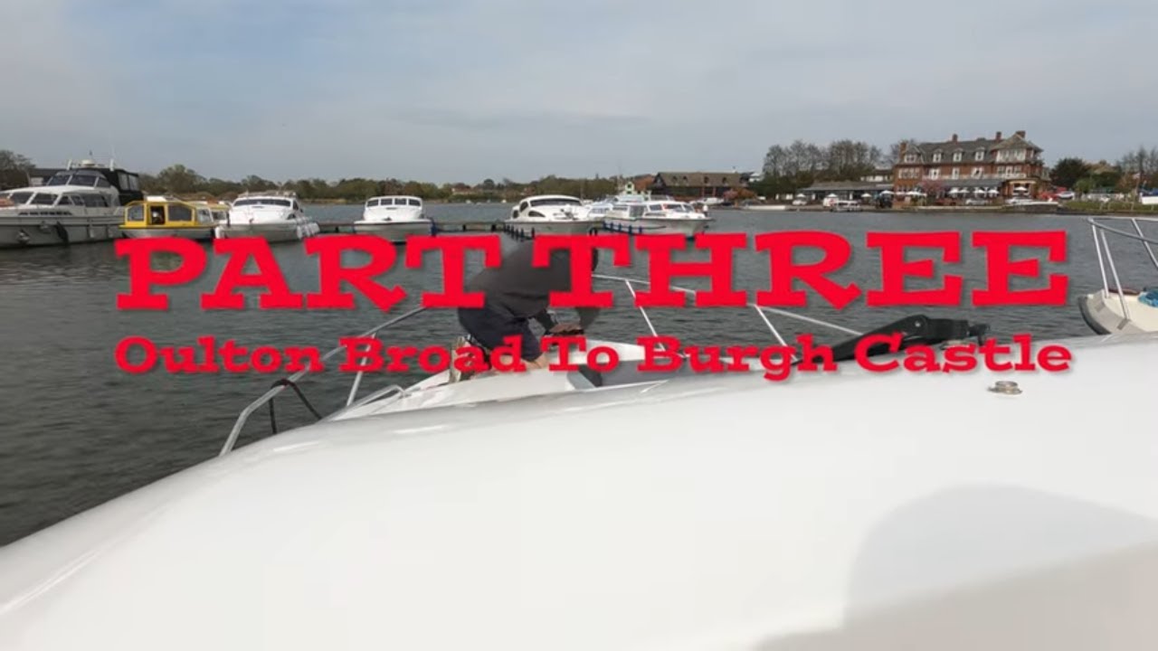 Norfolk Broads - Oulton Broad to Burgh Castle
