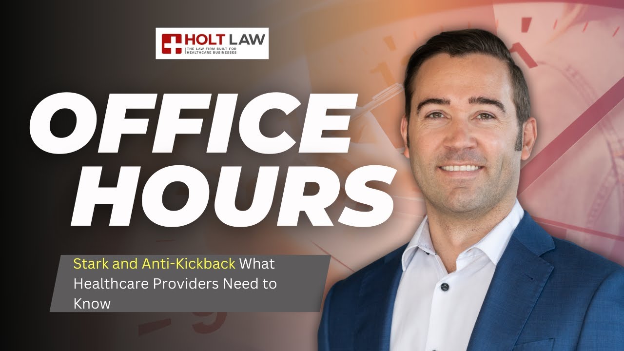 Holt Law Office Hours: Stark vs. Anti-Kickback - What Healthcare Providers Need to Know