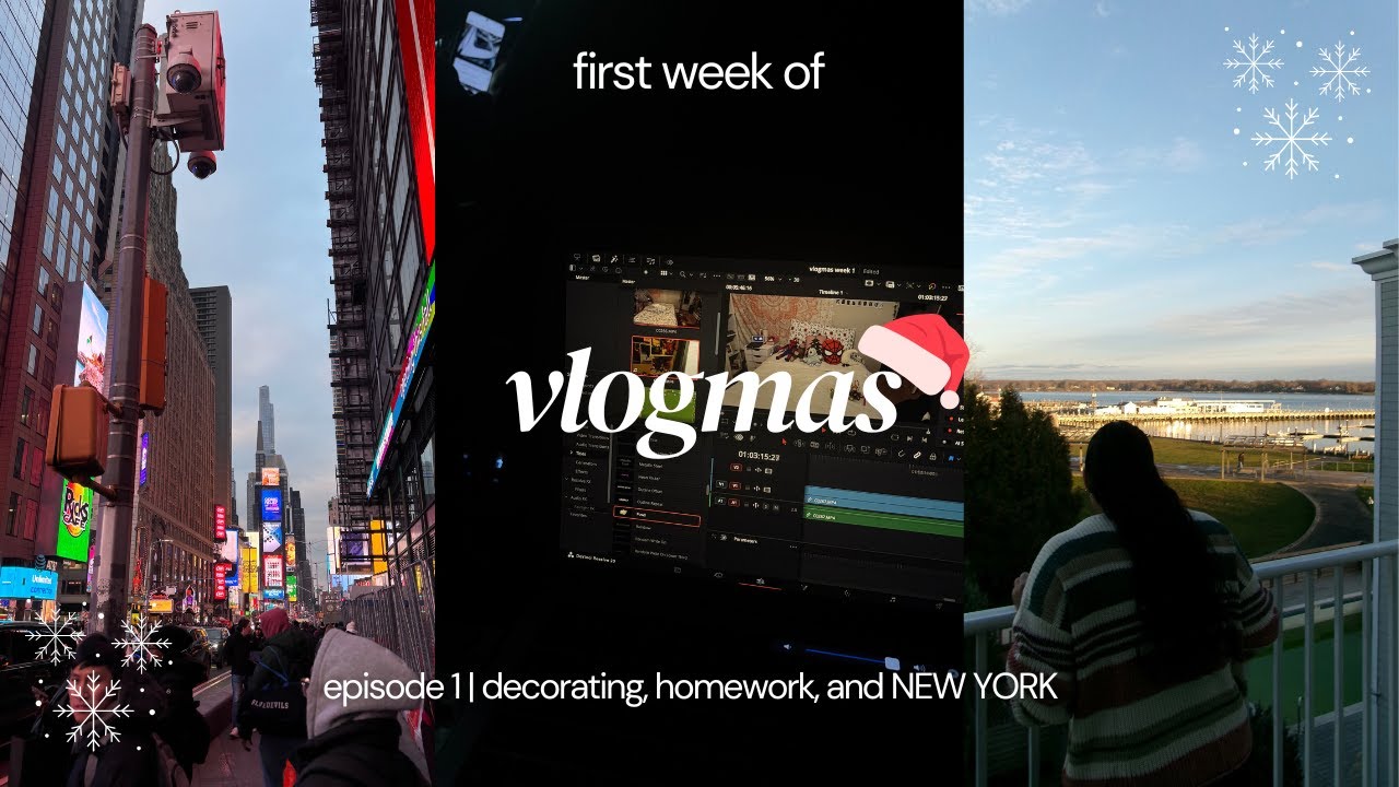 vlogmas week 1 | decorating, homework and NEW YORK