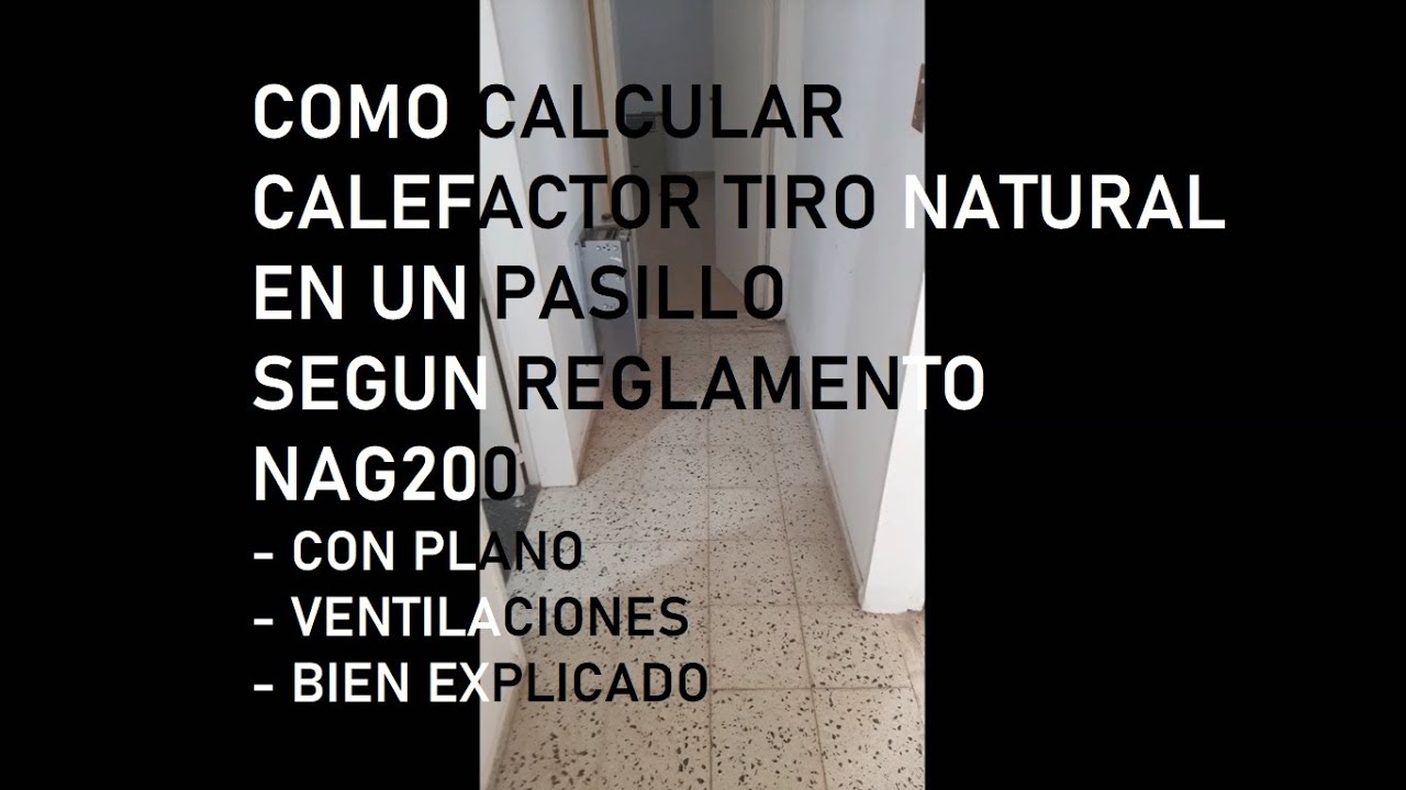 Como calcular Calefactor Tiro natural en el pasillo segun reglamento