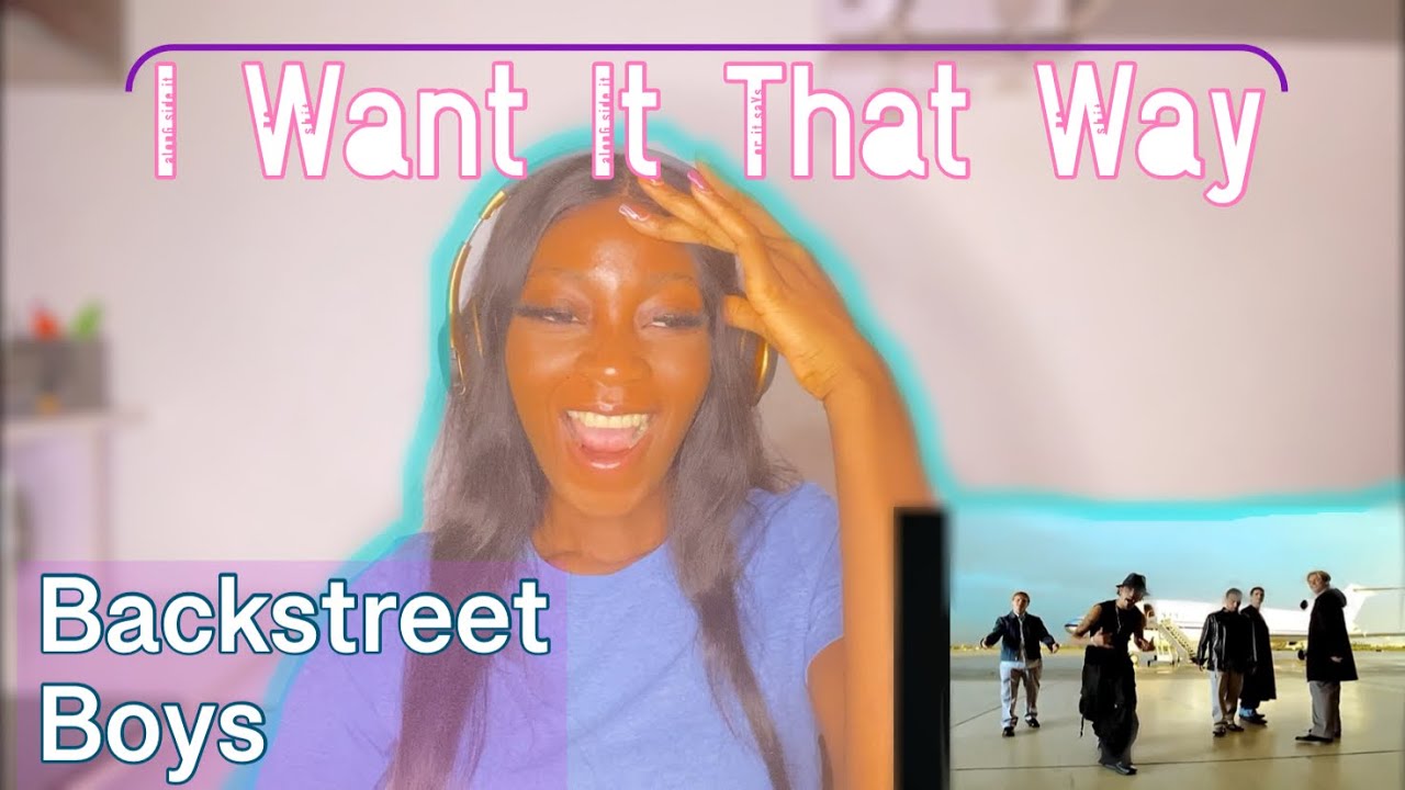 Backstreet Boys - I Want It That Way (Reaction Video )