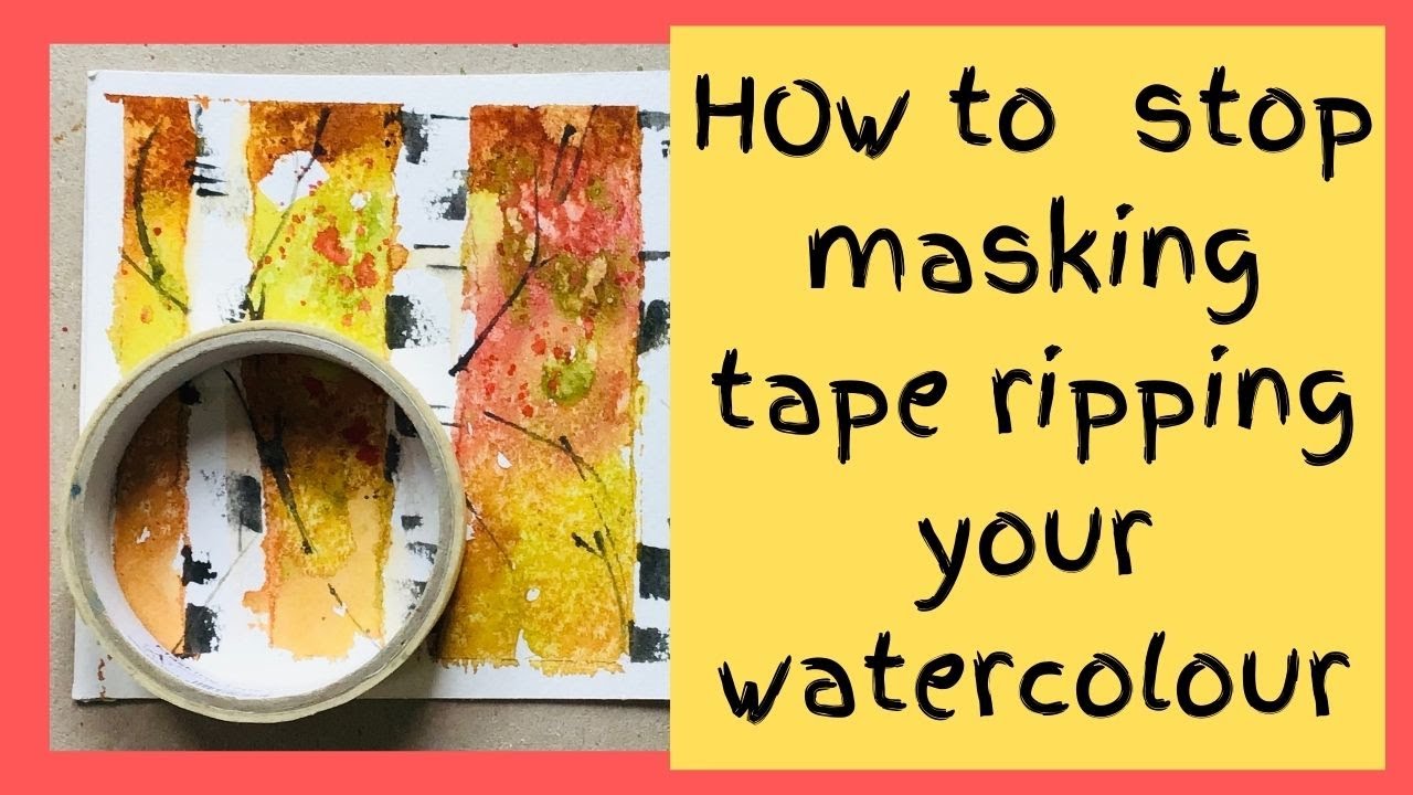 How to stop masking tape ripping your watercolour - 7 tips plus how to use it to actually mask!