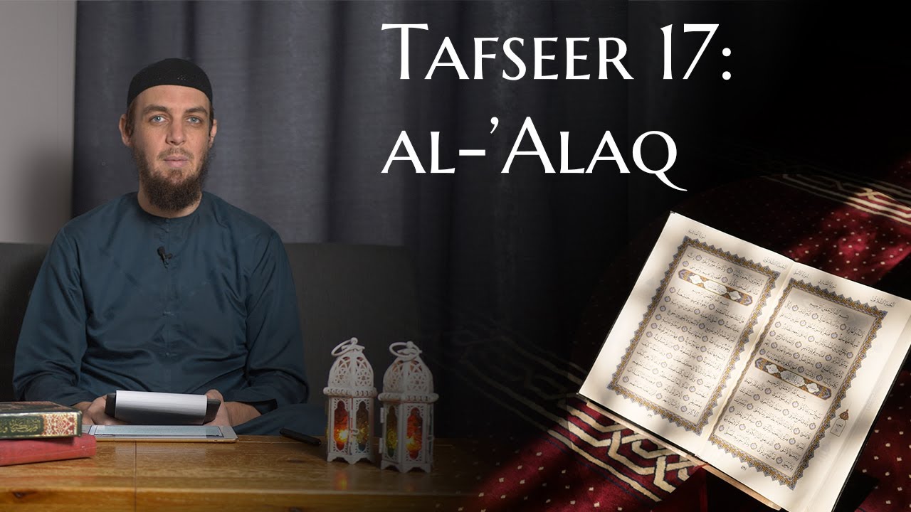 Tafseer Lesson 17 - Surah al-'Alaq (Iqra') - Muhammad Tim Humble