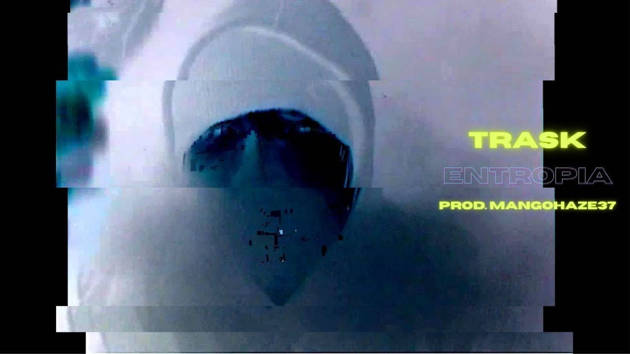 trask/mangohaze37 - entropia. video.