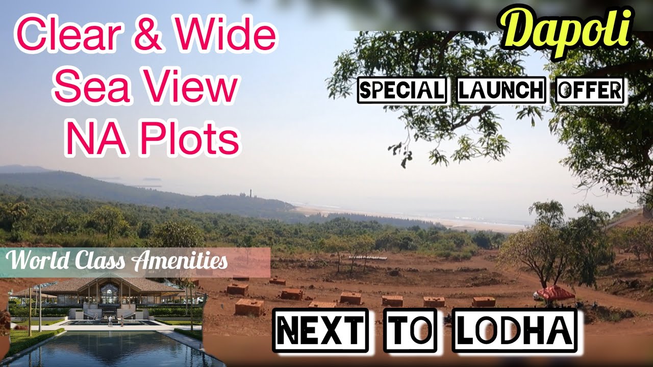 Premium Sea View NA Bungalow Plots | Near Lodha Dapoli | High Appreciation Opportunity | Kokan 