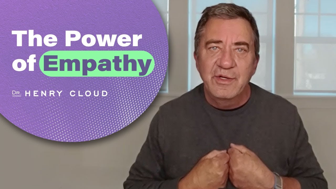 Learn how to transform your relationships through empathy | Dr. Henry Cloud