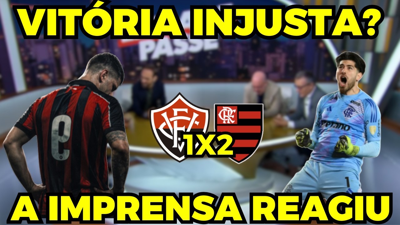 IMPRENSA DETONA ATUAÇÃO DO FLAMENGO! MIDIA ESPORTIVA DE TODO BRASIL REAGIU  - VITORIA 1X2 FLAMENGO