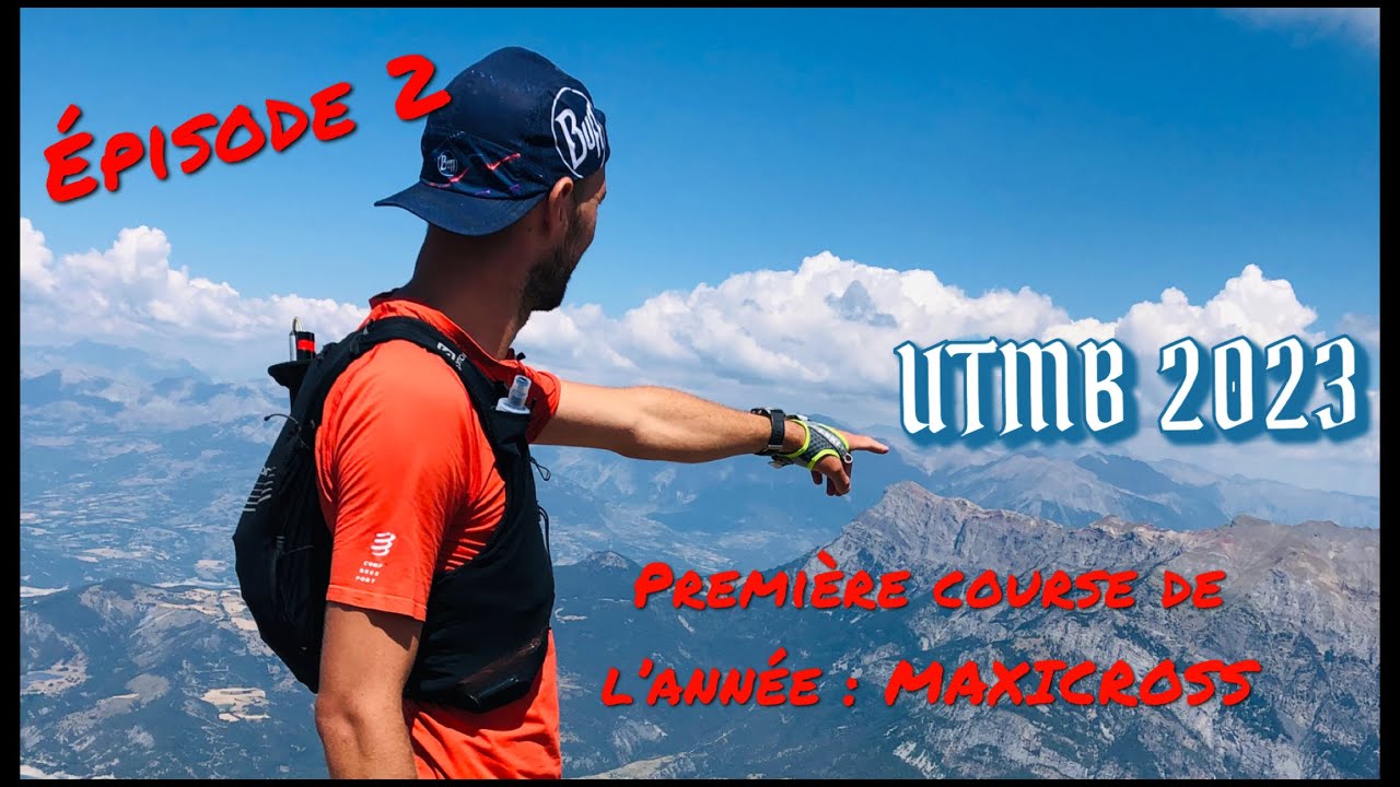 Épisode 2 : UTMB, des bornes et un premier dossard sur le Maxicross !