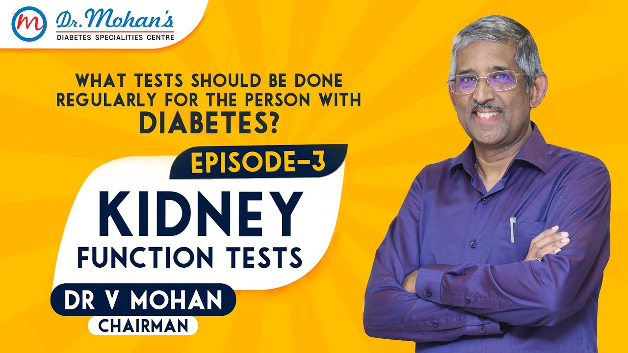 KFT test for diabetes and what it means - Episode 3: Regular tests for diabetes | Dr. V Mohan
