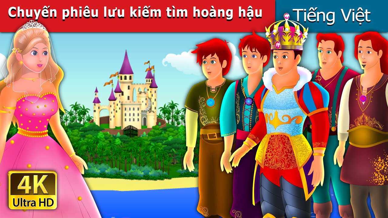 Chuyến phiêu lưu kiếm tìm hoàng hậu | Quest for a Queen Story | Truyện cổ tích việt nam