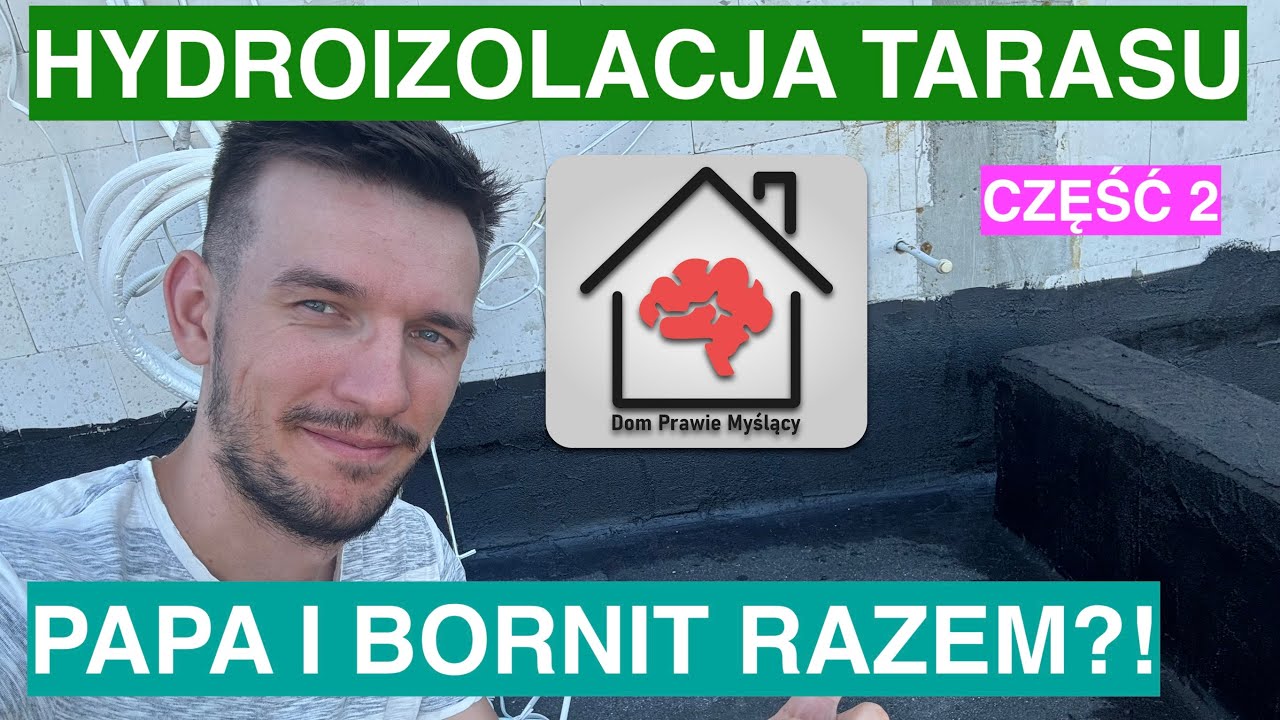 Hydroizolacja i termoizolacja tarasu (część 2). Papa na taras. Ile kosztuje hydroizolacja?