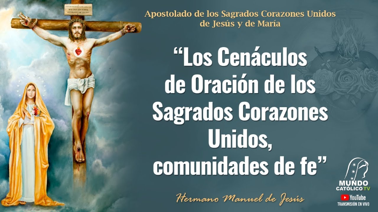 “Los Cenáculos  de Oración de los Sagrados Corazones Unidos, comunidades de fe”