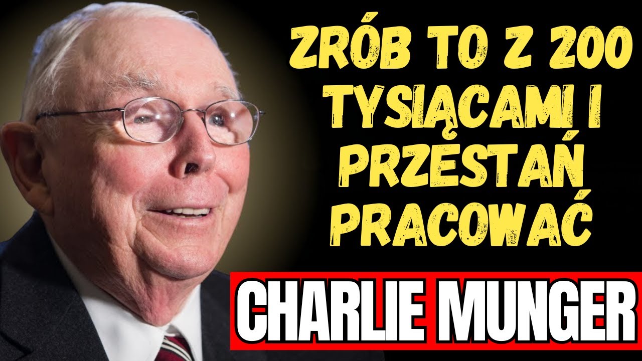 CHARLIE MUNGER - 200 TYSIĘCY  WYSTARCZY, BY JUŻ NIGDY NIE PRACOWAĆ (WYJAŚNIAM)