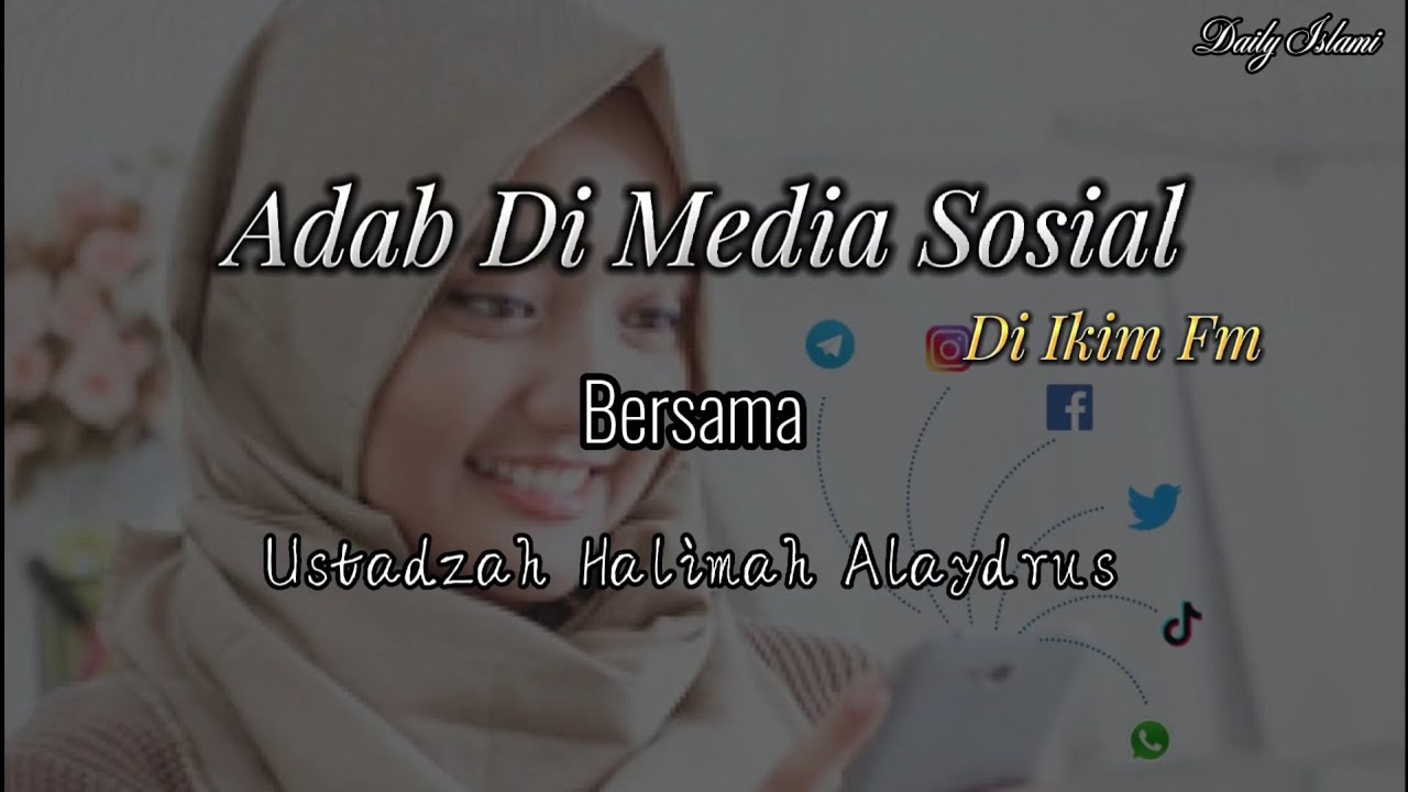 Adab Di Media Sosial Bersama Ustadzah Halimah Alaydrus