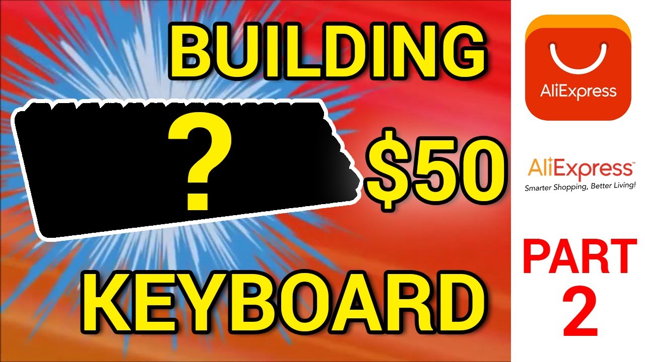 Building a $50 Custom Keyboard on AliExpress! PART 2 | Pr0duct Builds