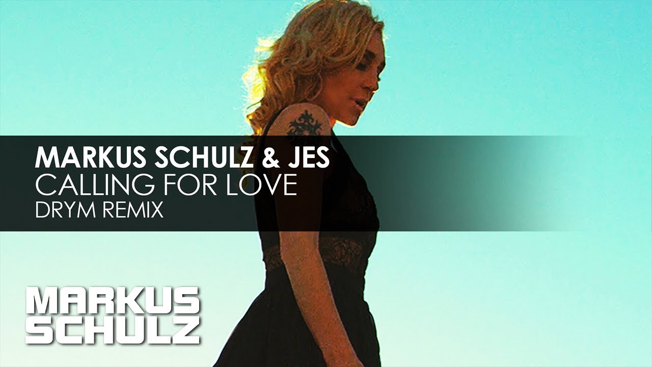 Markus Schulz & JES - Calling For Love | DRYM Remix
