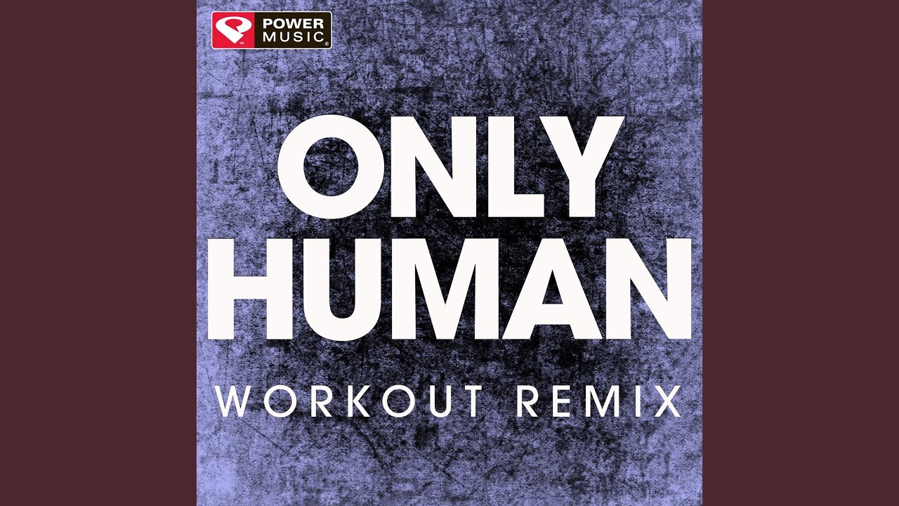 Only Human (Extended Workout Remix)