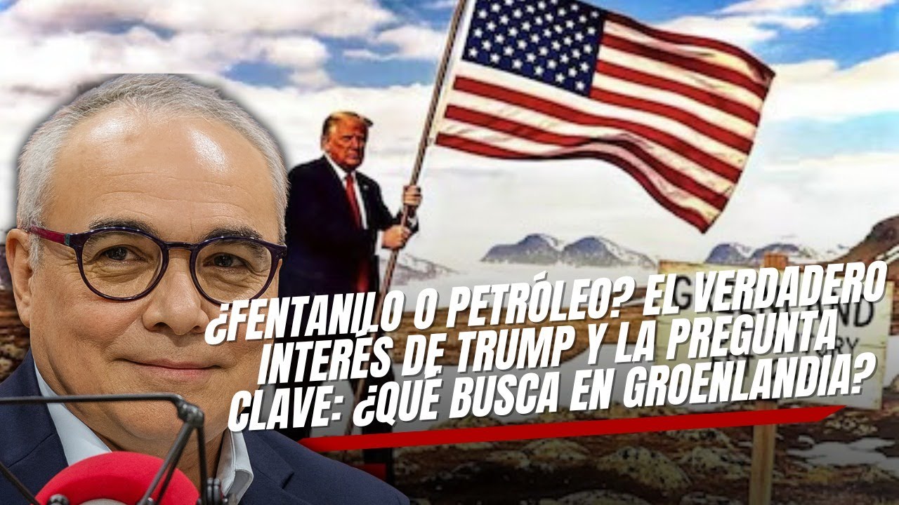 ¿Fentanilo o petróleo? El verdadero interés de Trump y la pregunta clave: ¿qué busca en Groenlandia?