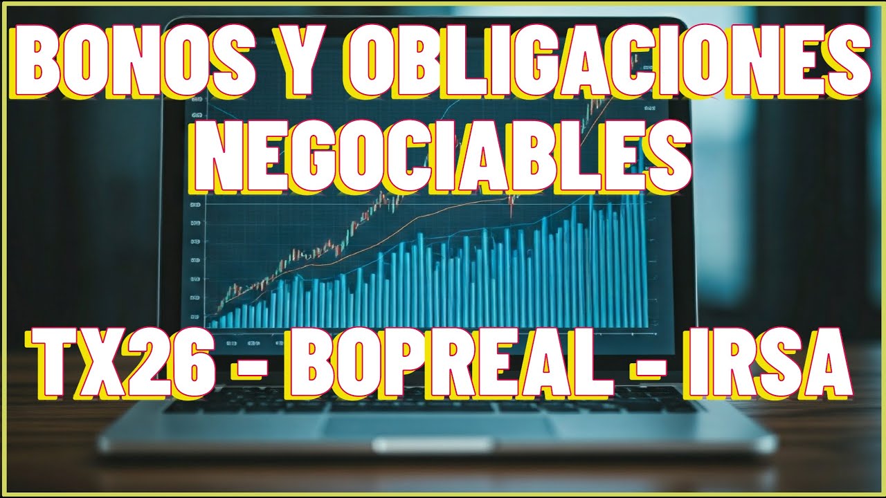 BONOS CER , BOPREAL , OBLIGACIONES NEGOCIABLES