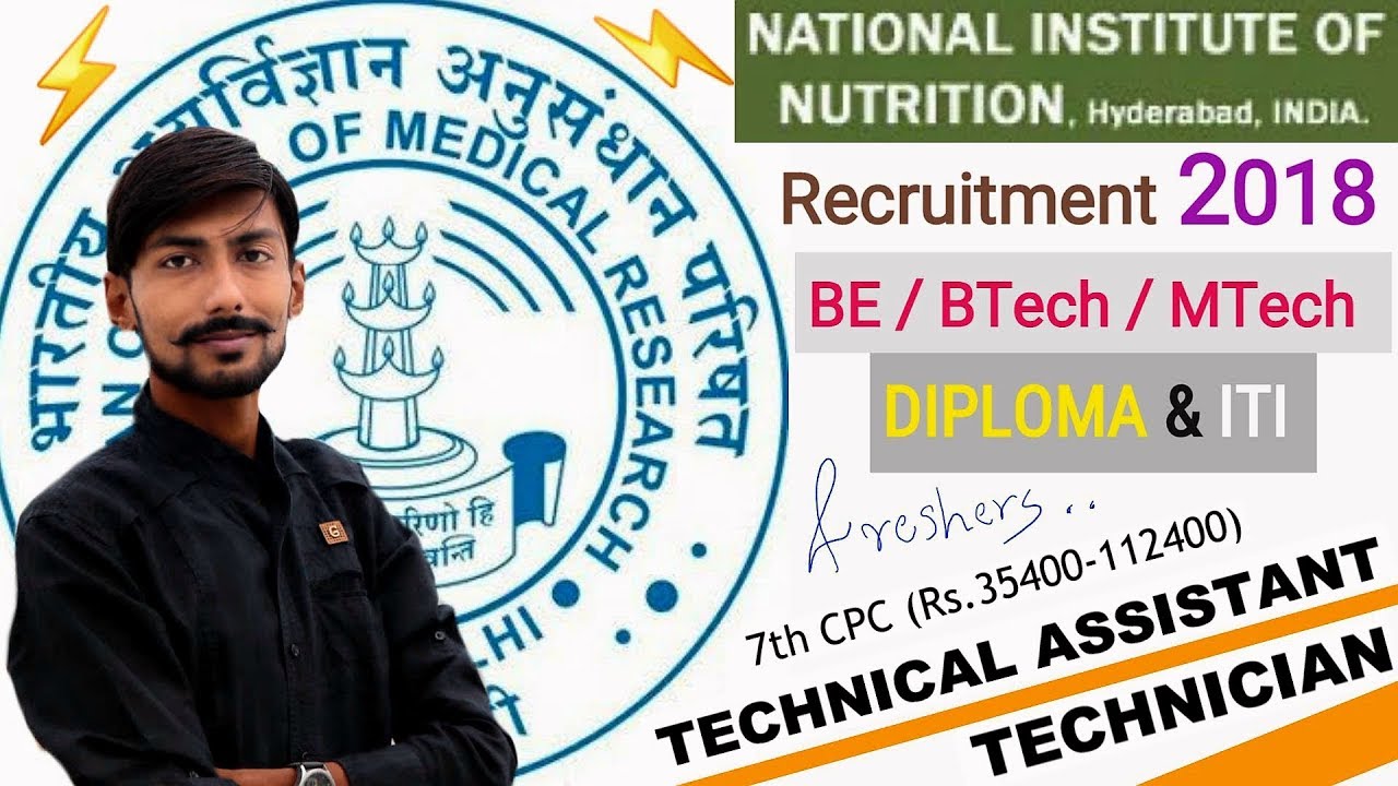 ICMR NIN recruitment 2018 | BE/BTech/MTech/Diploma/ITI | TECHNICAL ASSISTANT , TECHNICIAN |