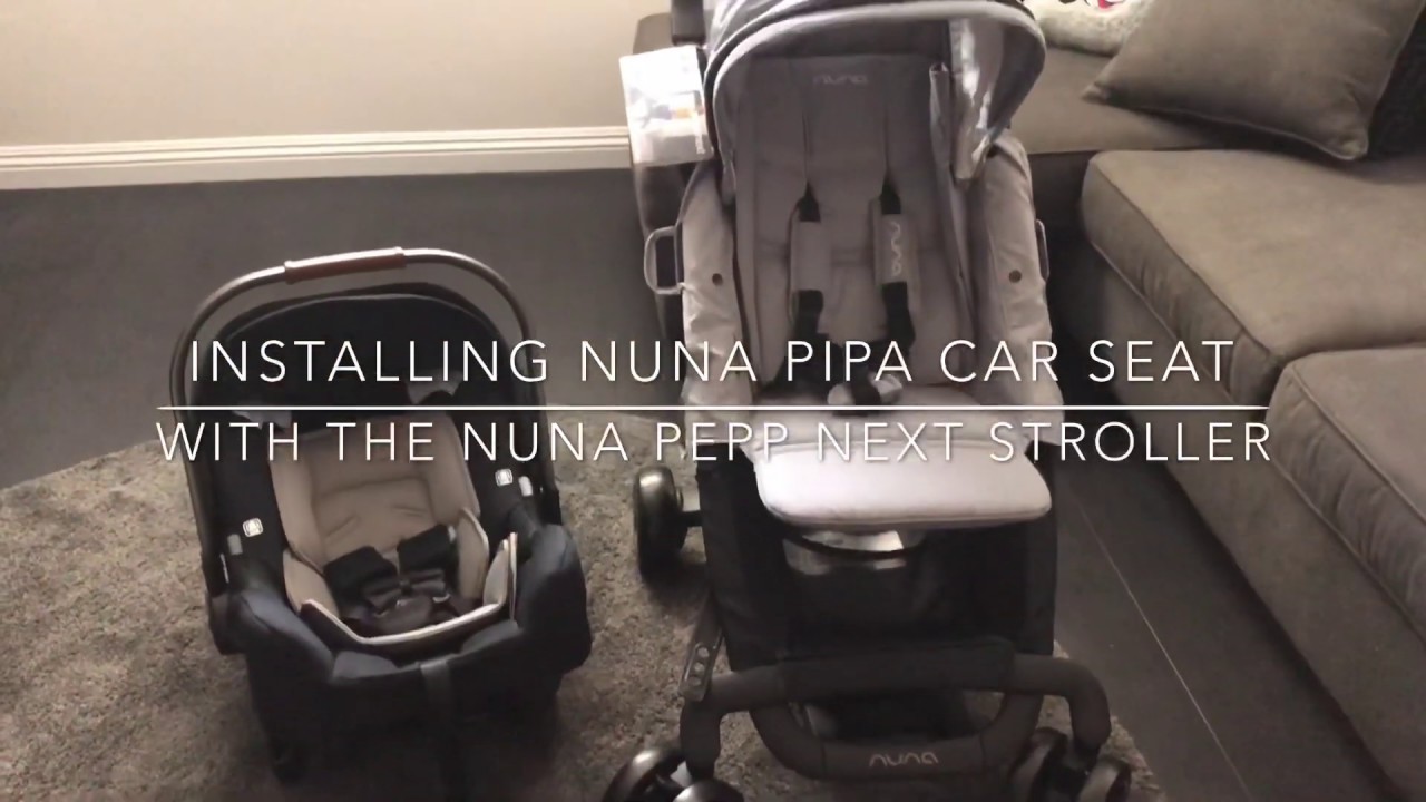 Installing NUNA PIPA car seat with NUNA PEPP Next stroller.