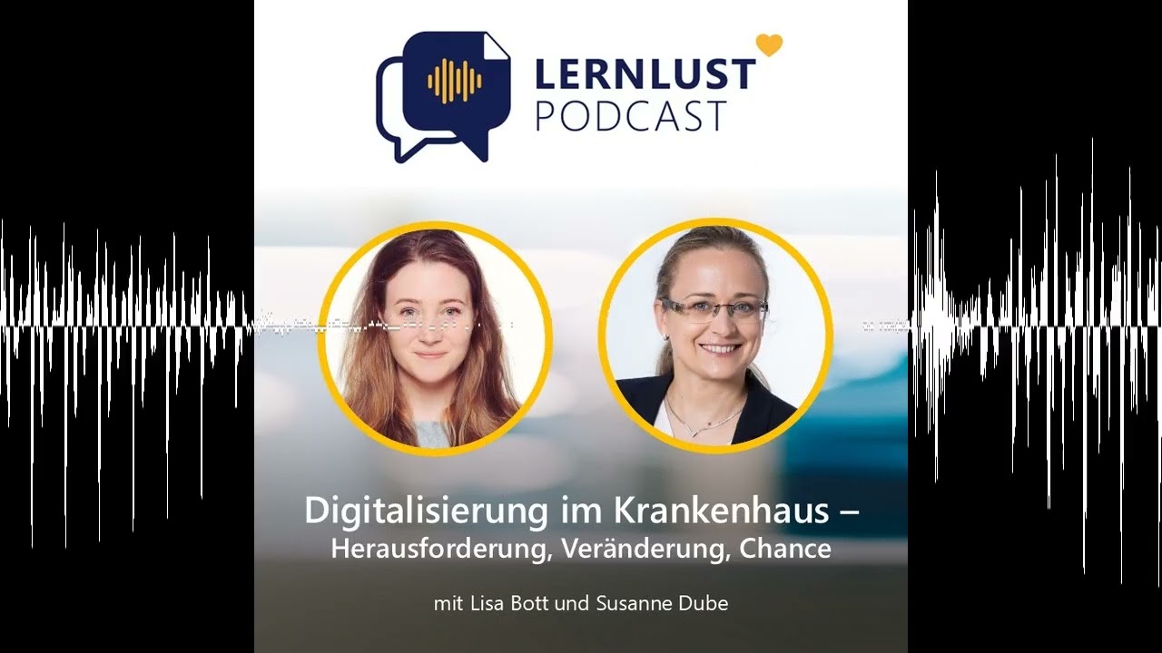 Lernlust #67 // Digitalisierung im Krankenhaus – Herausforderung, Veränderung, Chance