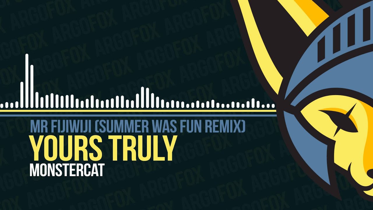 Mr FijiWiji - Yours Truly (feat. Danyka Nadeau) (Summer Was Fun Remix) [Monstercat]